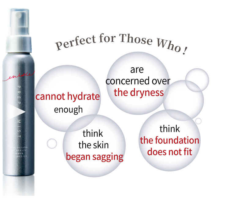 Perfect for Those Who!  cannot hydrate enough　are concerned over the dryness　think the skin began sagging　think the foundation does not fit 