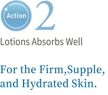 Action 2 For the Firm, Supple, and Hydrated Skin Lotions Absorbs Well